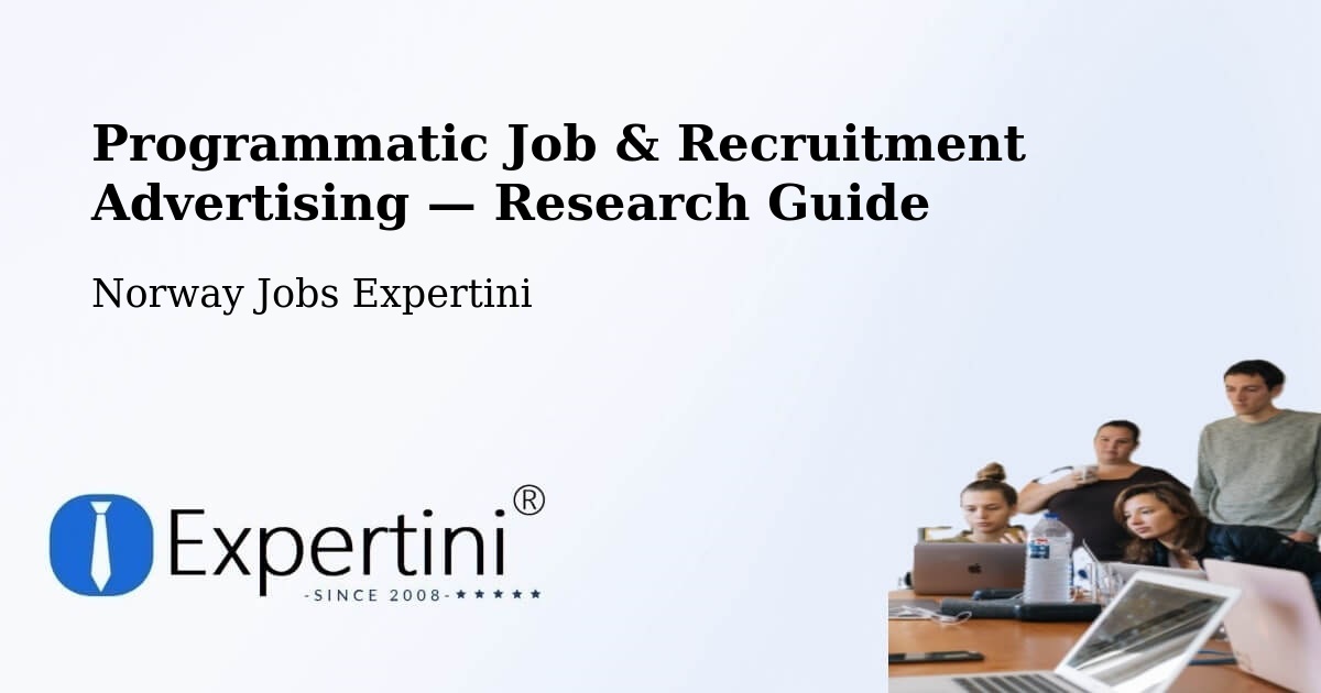 Programmatic Job & Recruitment Advertising — Research Guide – Vikeså